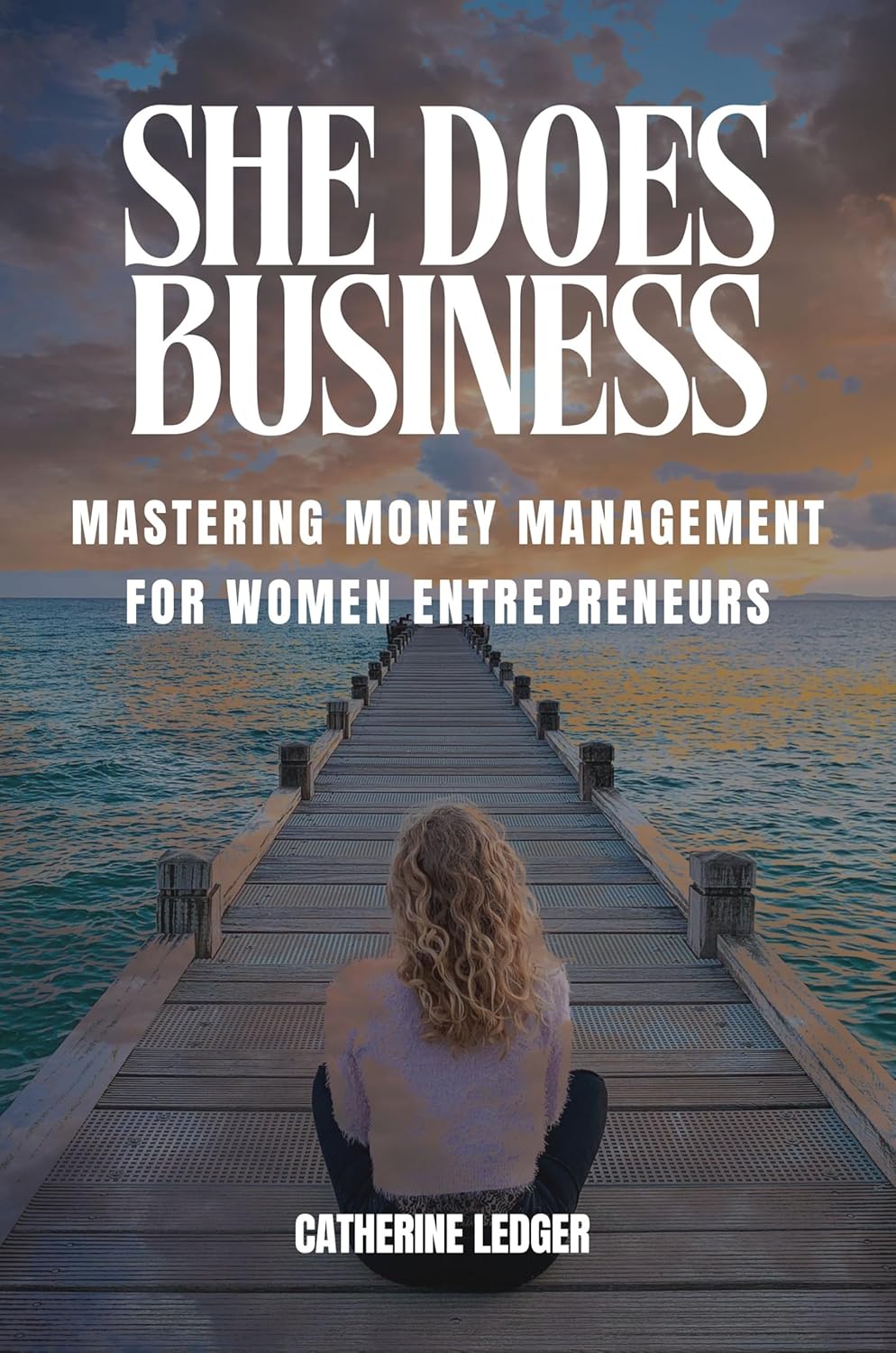 SHE DOES BUSINESS Business & Finance Independently Published