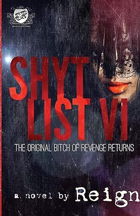 Shyt List 6: The Original Bitch Of Revenge Returns (The Cartel Publications Presents) - SureShot Books Publishing LLC