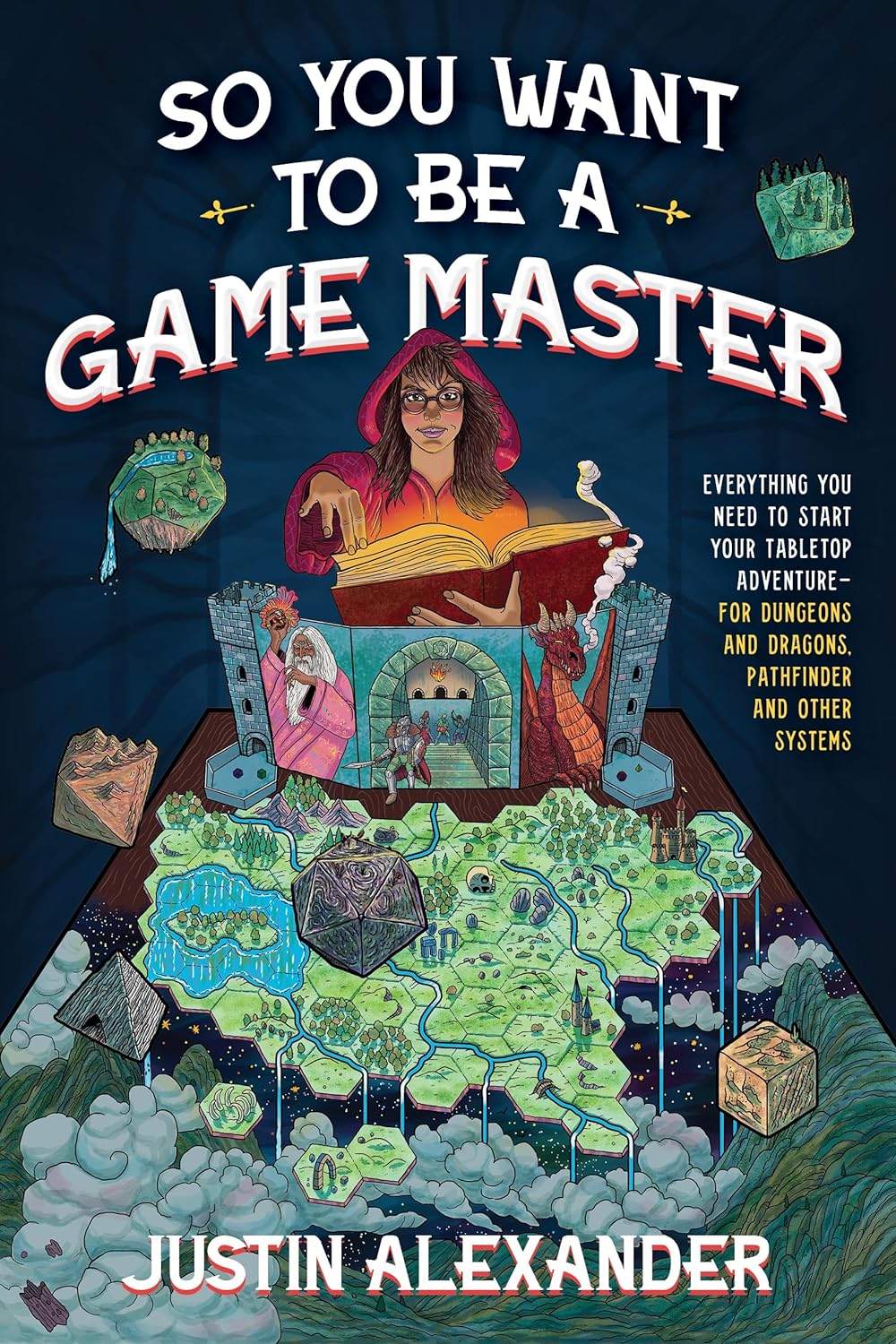 So You Want to Be a Game Master - Everything You Need to Start Your Tabletop Adventure for Dungeons and Dragons, Pathfinder, and Other Systems - SureShot Books Publishing LLC