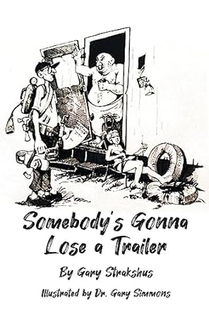 Somebody's Gonna Lose A Trailer - SureShot Books Publishing LLC