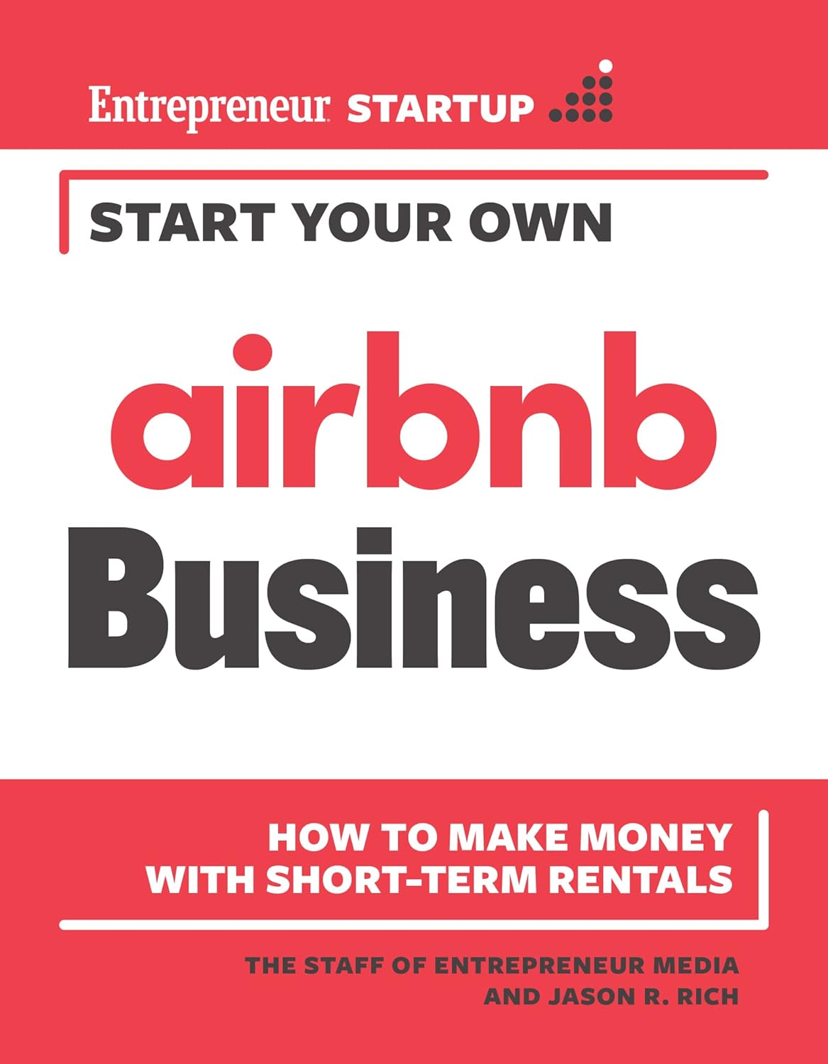 Start Your Own Airbnb Business How to Make Money with Short-Term Rentals (Start Your Own) - SureShot Books Publishing LLC