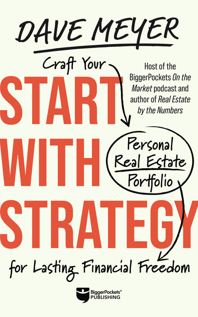 Start with Strategy Craft Your Personal Real Estate Portfolio for Lasting Financial Freedom  - SureShot Books Publishing LLC
