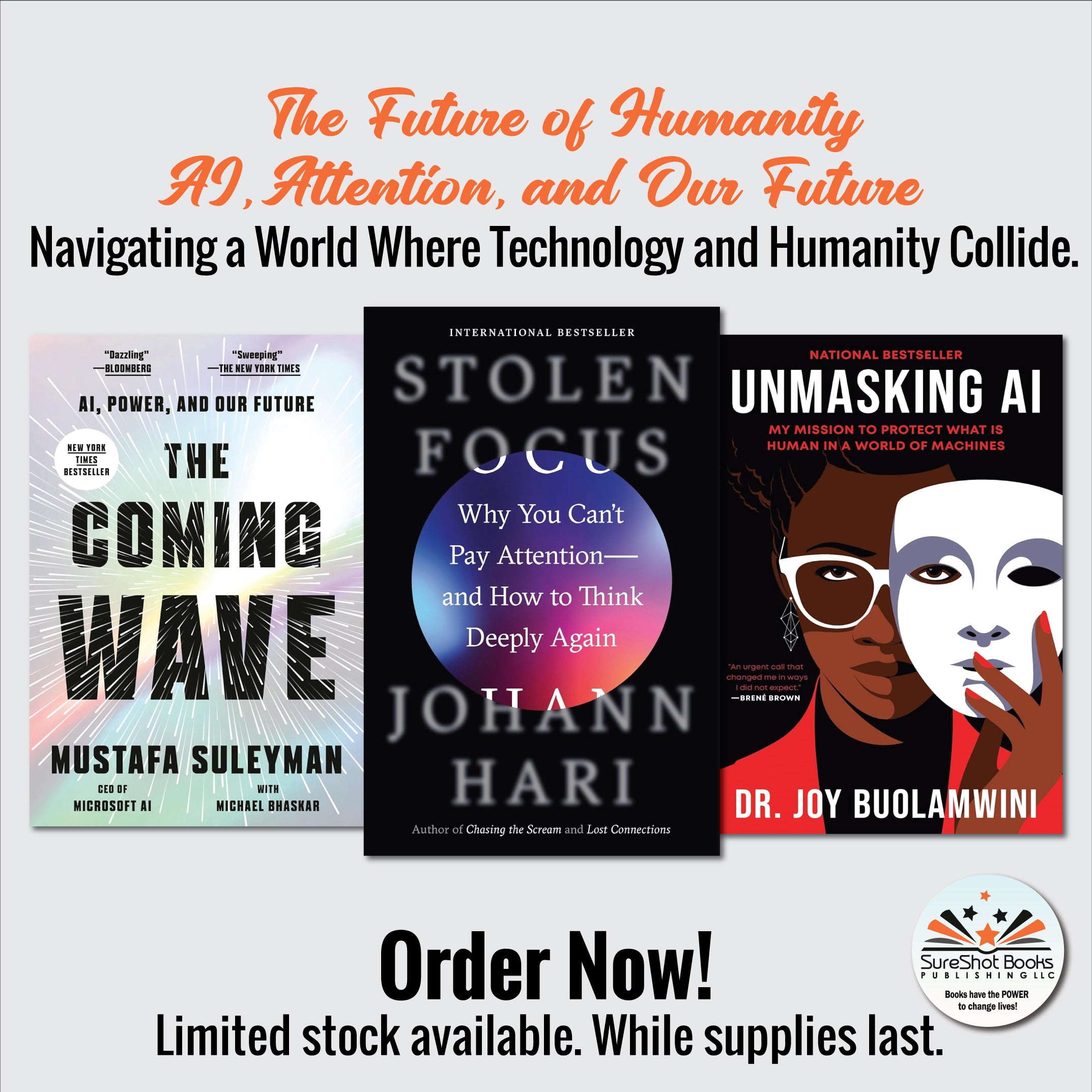 The Future of Humanity AI, Attention, and Our Future - Navigating a World Where Technology and Humanity Collide - SureShot Books Publishing LLC