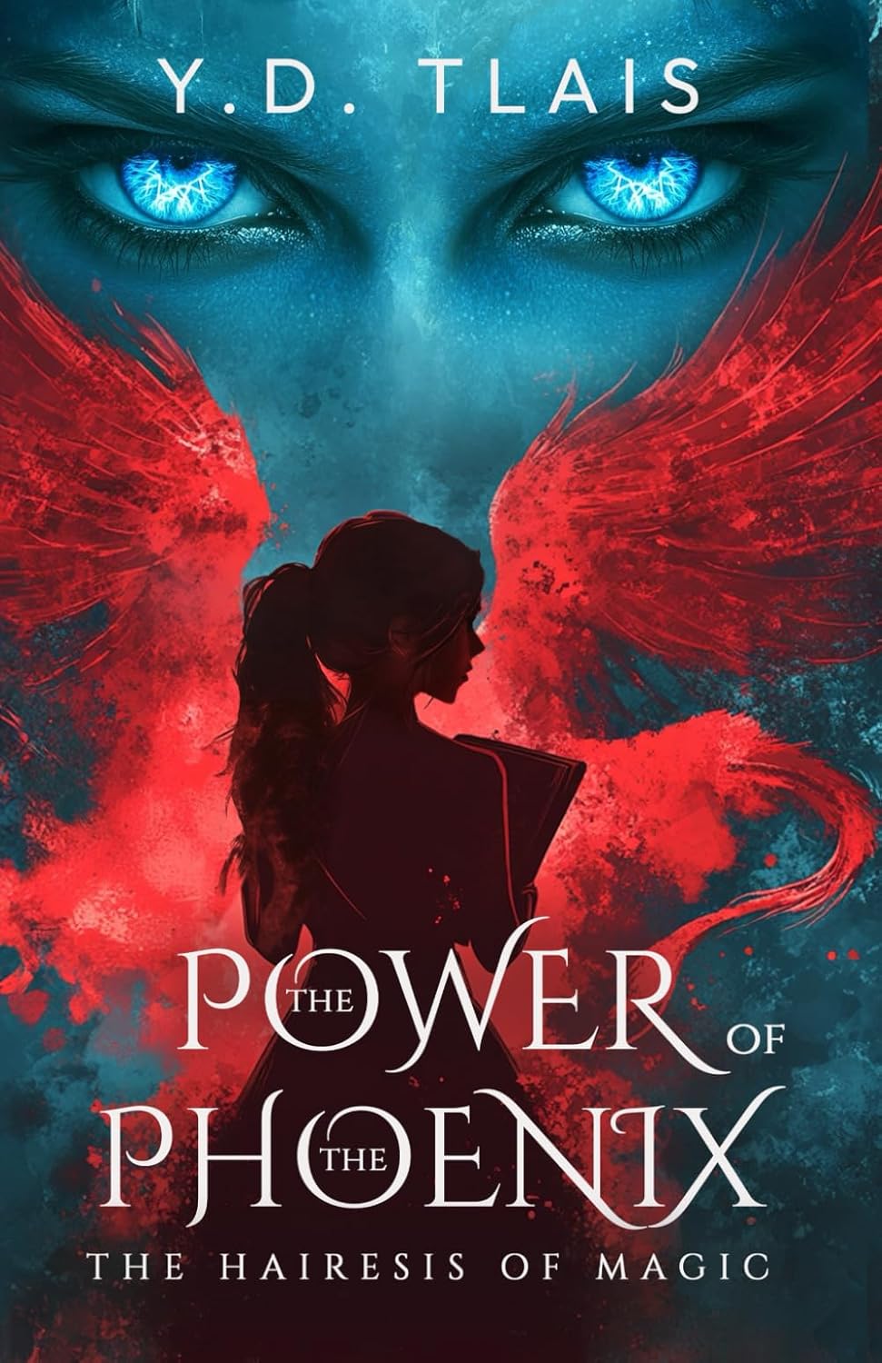 The Power Of The Phoenix Fiction | Fantasy | Dark Fantasy Y.D. Tlais