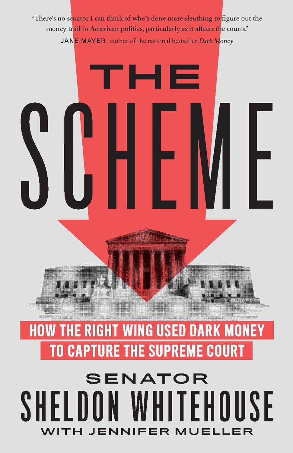 The Scheme How the Right Wing Used Dark Money to Capture the Supreme Court - Two Rivers - SureShot Books Publishing LLC