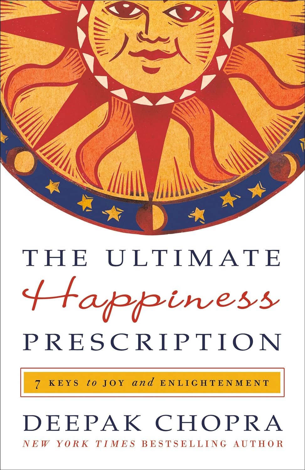 The Ultimate Happiness Prescription 7 Keys to Joy and Enlightenment - SureShot Books Publishing LLC