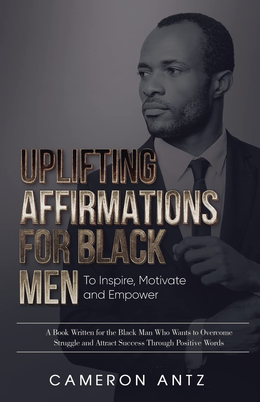 Uplifting Affirmations for Black Men to Inspire, Motivate and Empower SureShot Books