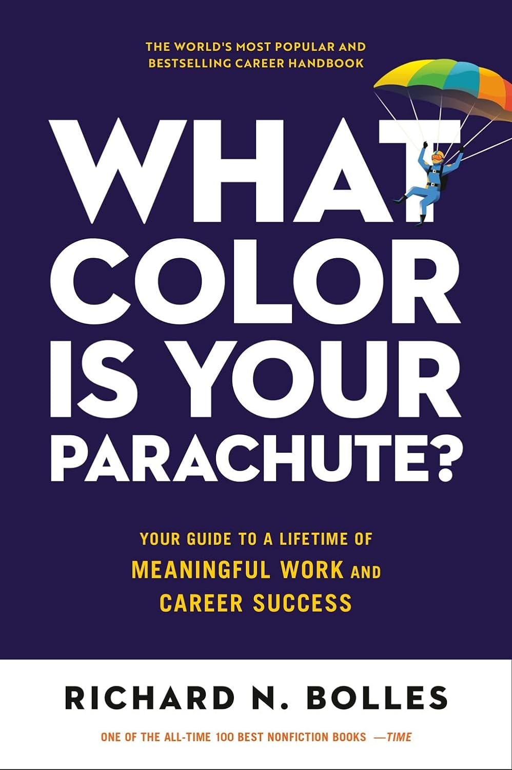 What Color Is Your Parachute Your Guide to a Lifetime of Meaningful Work and Career Success (Revised) - SureShot Books Publishing LLC