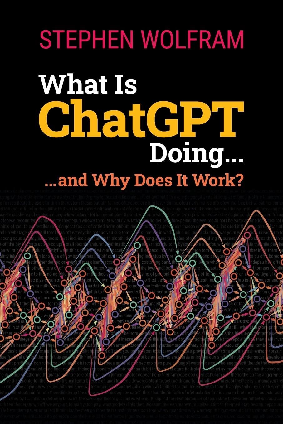 What Is ChatGPT Doing ... and Why Does It Work - SureShot Books Publishing LLC