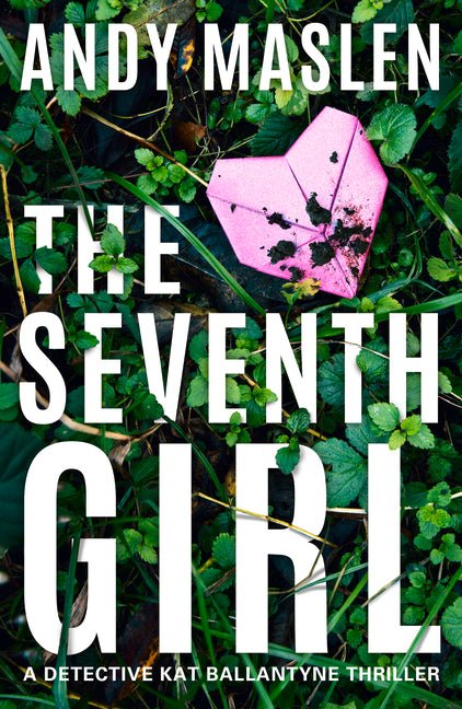 The Seventh Girl (Detective Kat Ballantyne) - SureShot Books Publishing LLC