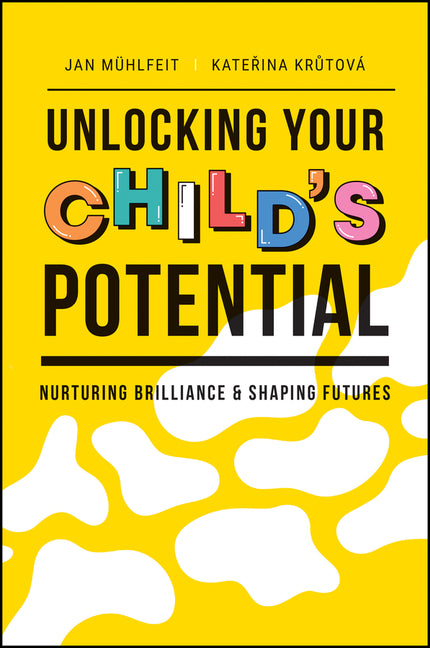 Unlocking Your Child's Potential: Nurturing Brilliance & Shaping Futures - SureShot Books Publishing LLC