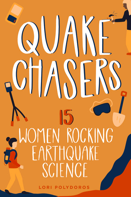 Quake Chasers: 15 Women Rocking Earthquake Science (Women of Power) - SureShot Books Publishing LLC