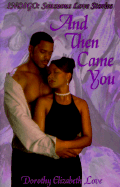 Cover image of "And Then Came You," a sensuous love story book published by SureShot Books Publishing LLC.