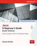 Java: A Beginner's Guide, Sixth Edition (Revised) (Beginner's Guide)