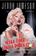 Cover of "How to Make Love Like a Porn Star" book by SureShot Books Publishing LLC, featuring bold title text on a colorful background.