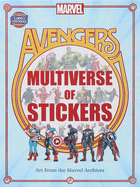 Marvel Avengers Multiverse of Stickers: Art from the Marvel Archives (Collectible Art Stickers)