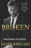 Cover image of "Broken: A Billionaire Marriage of Convenience Romance" by Manhattan Ruthless, published by SureShot Books Publishing LLC.