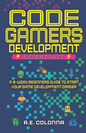 Cover image of "Code Gamers Development: Essentials" by SureShot Books, featuring a colorful game development-themed design.