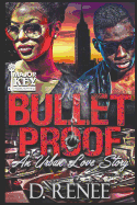 Bulletproof: An Urban Love Story (Bulletproof #1)