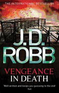 Vengeance in Death. Nora Roberts Writing as J.D. Robb (In Death)
