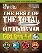 Field & Stream: Best of Total Outdoorsman: Survival Handbook Outdoor Survival Gifts for Outdoorsman 501 Essential Tips and Tricks