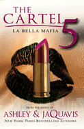 Cover image of "The Cartel 5: La Bella Mafia" novel by SureShot Books Publishing LLC, featuring dark, dramatic artwork.