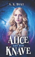 Alice and her Knave: A Dark Alice in Wonderland Retelling (The Madness of Wonderland #1)