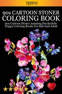 Coloring book featuring 90s cartoon stoner characters, published by SureShot Books Publishing LLC, with vibrant illustrated pages.
