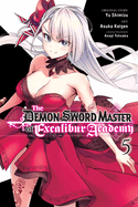 The Demon Sword Master of Excalibur Academy, Vol. 5 (Manga) (The Demon Sword Master of Excalibur Academy (Manga) #5)