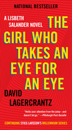 The Girl Who Takes an Eye for an Eye: A Lisbeth Salander Novel (The Girl with the Dragon Tattoo) -