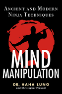 Illustration of ninja techniques from the book "Mind Manipulation" by SureShot Books Publishing LLC, showing ancient and modern practices.