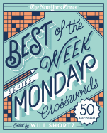 The New York Times Best of the Week Series: Monday Crosswords: 50 Easy Puzzles (New York Times Crossword Puzzles)