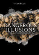 Cover of the book "Dangerous Illusions: How Religion Deprives Us of Happiness" by SureShot Books Publishing LLC.