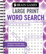 Brain Games - Large Print Word Search: Unwind and Test Your Problem-Solving Skills Easy to Read, Fun to Solve Gift for Adults & Seniors (Brain Games Large Print)