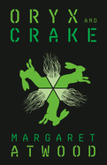 Oryx and Crake (Maddaddam Trilogy #1)