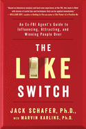 The Like Switch book by SureShot Books Publishing LLC, an ex-FBI agent's guide to influencing and winning people over