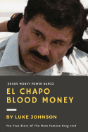Book cover for "El Chapo: Blood Money" by SureShot Books Publishing LLC featuring a dramatic design related to the famous drug lord.