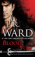 Blood Vow: Black Dagger Legacy (Black Dagger Legacy #2)