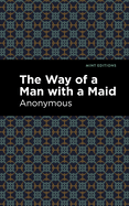 The Way of a Man with a Maid (Mint Editions (Reading Pleasure))