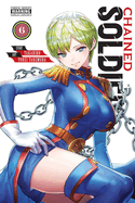 Cover image of Chained Soldier, Vol. 6 comic book by SureShot Books Publishing LLC, featuring illustrated character art and bold title text.