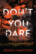 Thriller novel "Don't You Dare" by SureShot Books Publishing LLC, featuring a suspenseful cover design with dark and mysterious imagery.