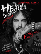 The Heroin Diaries: Ten Year Anniversary Edition: A Year in the Life of a Shattered Rock Star (Anniversary)