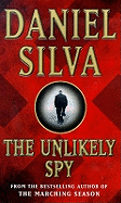 The Unlikely Spy. Daniel Silva (Revised)