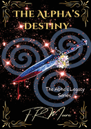 Cover image of "The Alpha's Destiny" by SureShot Books Publishing LLC, featuring a dark, mystical landscape with a lone wolf silhouette.