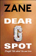 Dear G-Spot: Straight Talk about Sex and Love