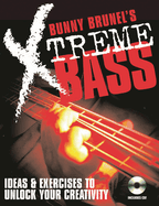Bunny Brunel's Xtreme Bass: Ideas & Exercises to Unlock Your Creativity [With MP3 CD]