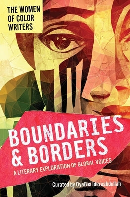 Boundaries & Borders: A Literary Exploration of Global Voices by Ideraabdullah, Oyabisi