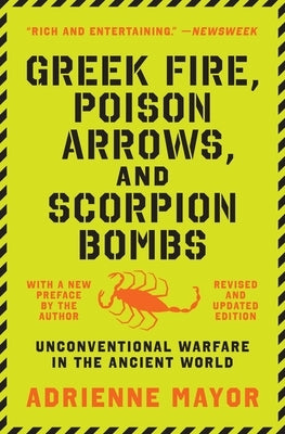 Greek Fire, Poison Arrows, and Scorpion Bombs: Unconventional Warfare in the Ancient World Paperback Princeton University Press