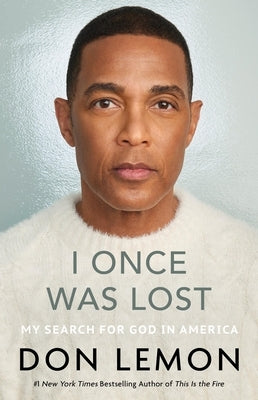 I Once Was Lost: My Search for God in America by Lemon, Don