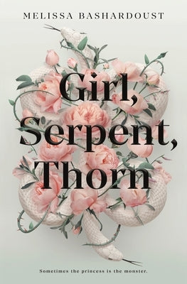 Girl, Serpent, Thorn Paperback Flatiron Books